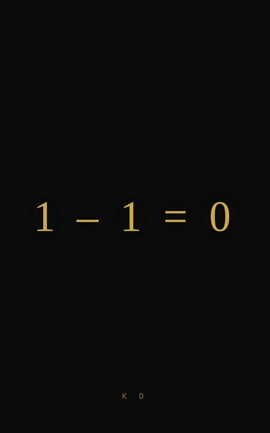 Cover of 1 − 1 = 0 by Khoi Diep: the equation set in gold on black, with the initials K D below.